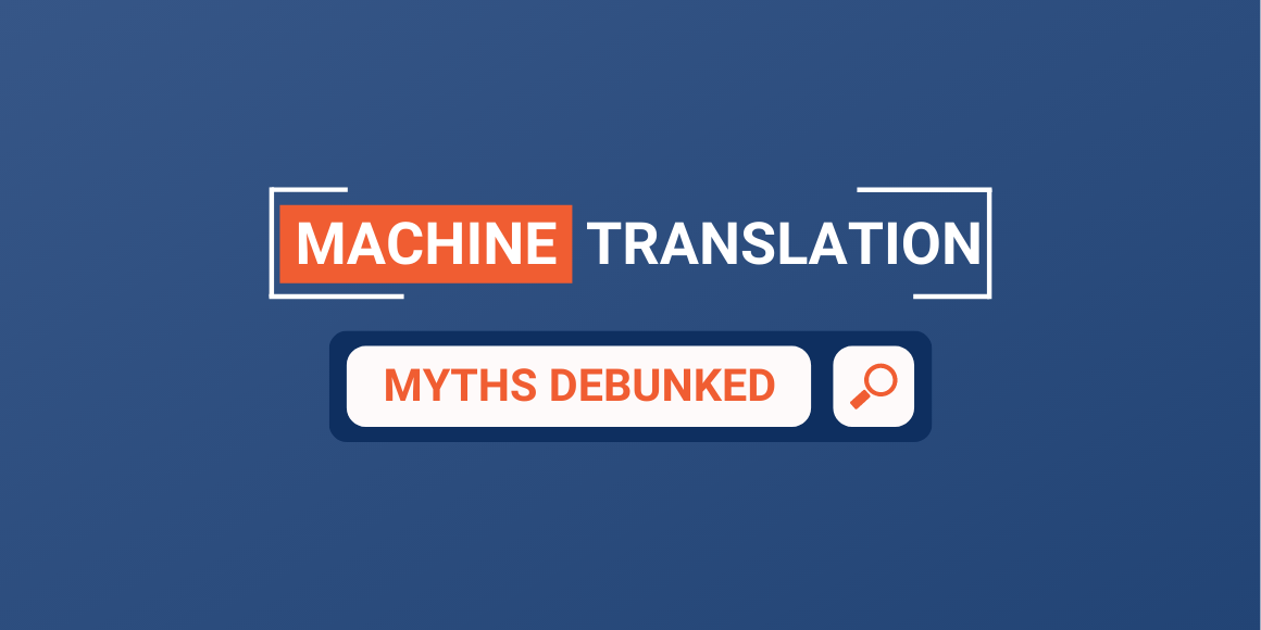 3 Common Machine Translation Myths Debunked 